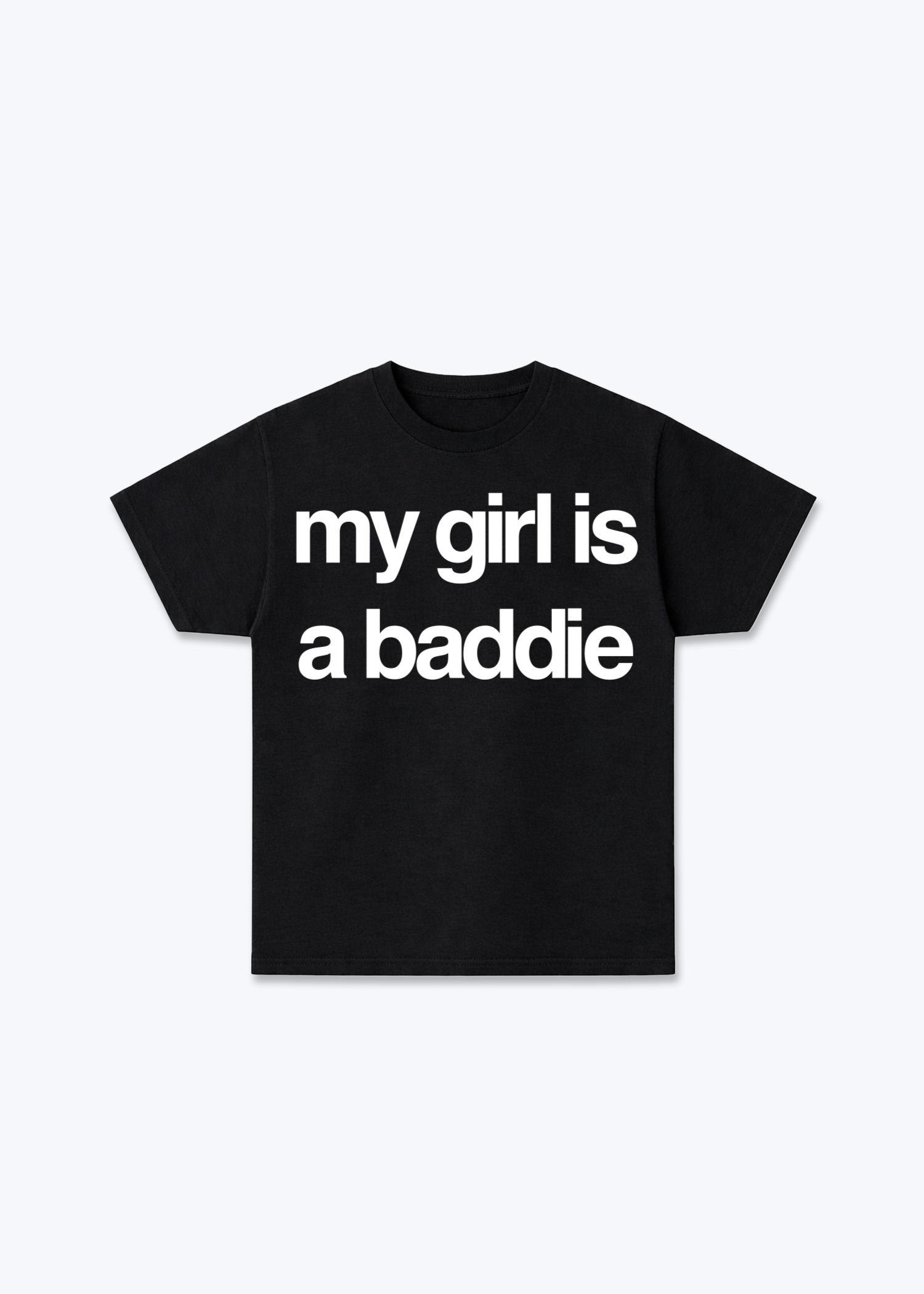 my girl is a baddie Shirt - Black Front (Designed)